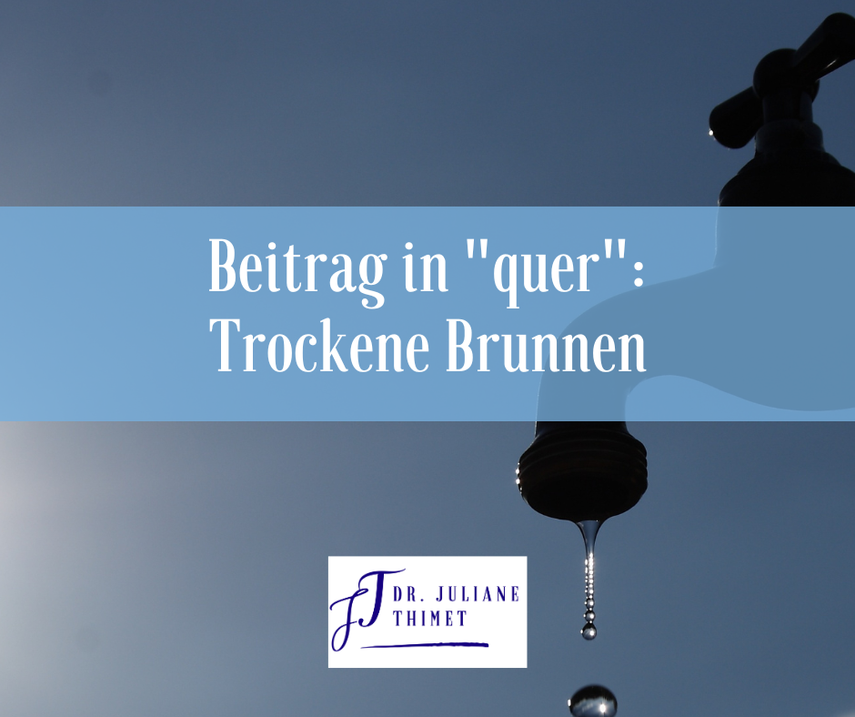 Mehr über den Artikel erfahren Beitrag in „quer“: Trockene Brunnen