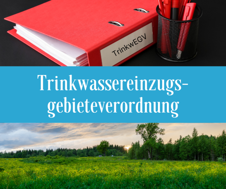 Mehr über den Artikel erfahren Trinkwasser-Einzugsgebieteverordnung – TrinkwEGV