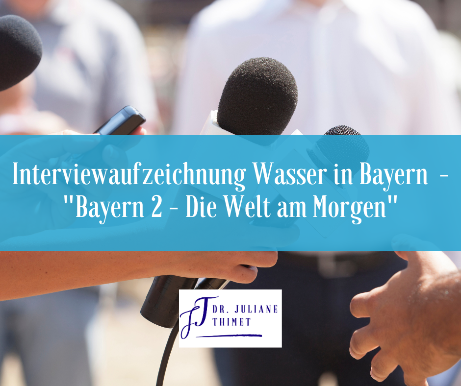 Mehr über den Artikel erfahren Interviewaufzeichnung Wasser in Bayern – „Bayern 2 – Die Welt am Morgen“