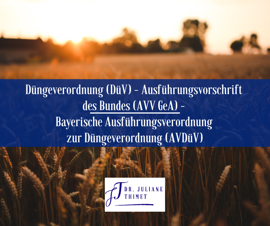 Mehr über den Artikel erfahren Düngeverordnung (DüV) – Ausführungsvorschrift des Bundes (AVV GeA) – Bayerische Ausführungsverordnung zur Düngeverordnung (AVDüV)
